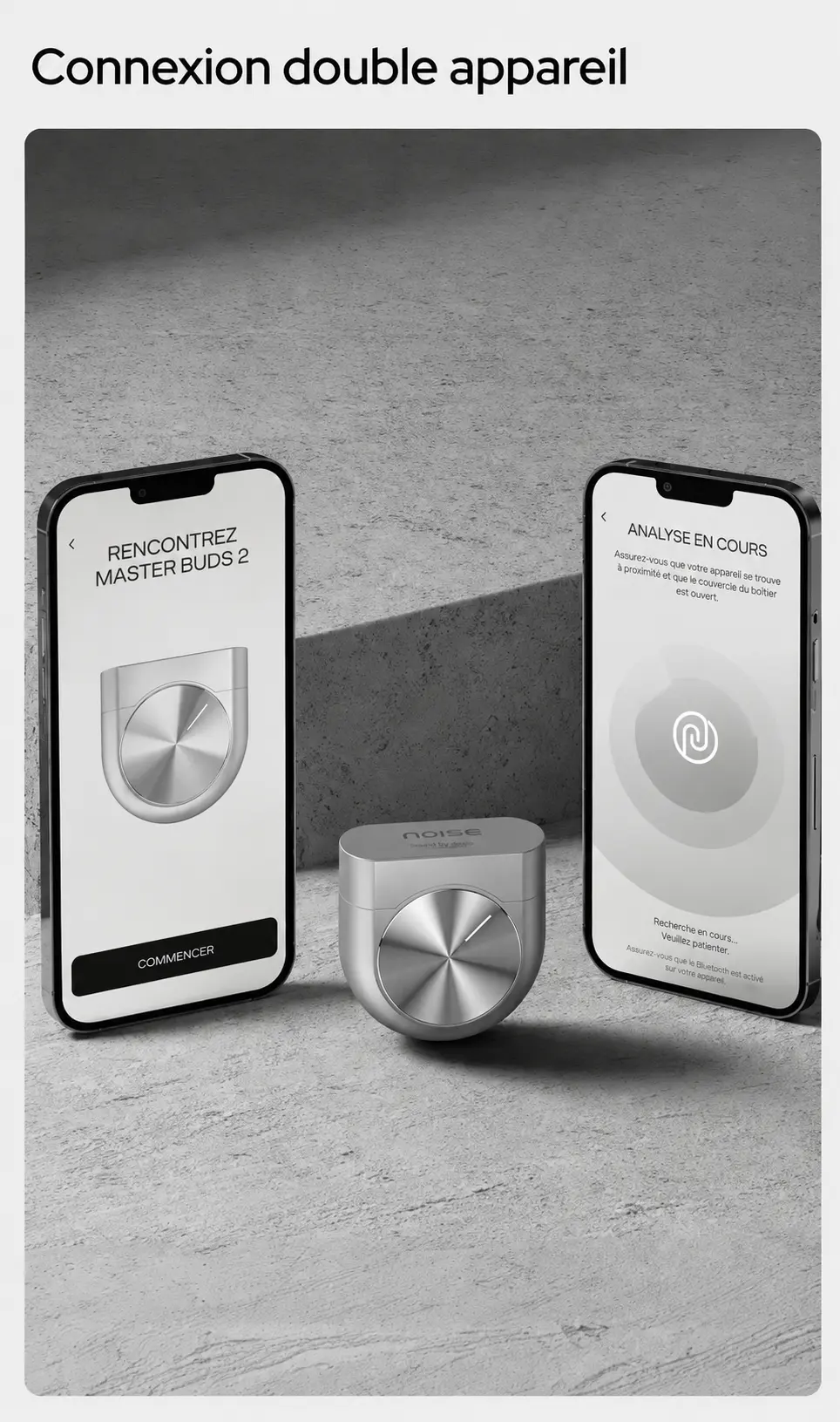 Connexion double appareil des Noise Master Buds 2 permettant de connecter les écouteurs à deux smartphones