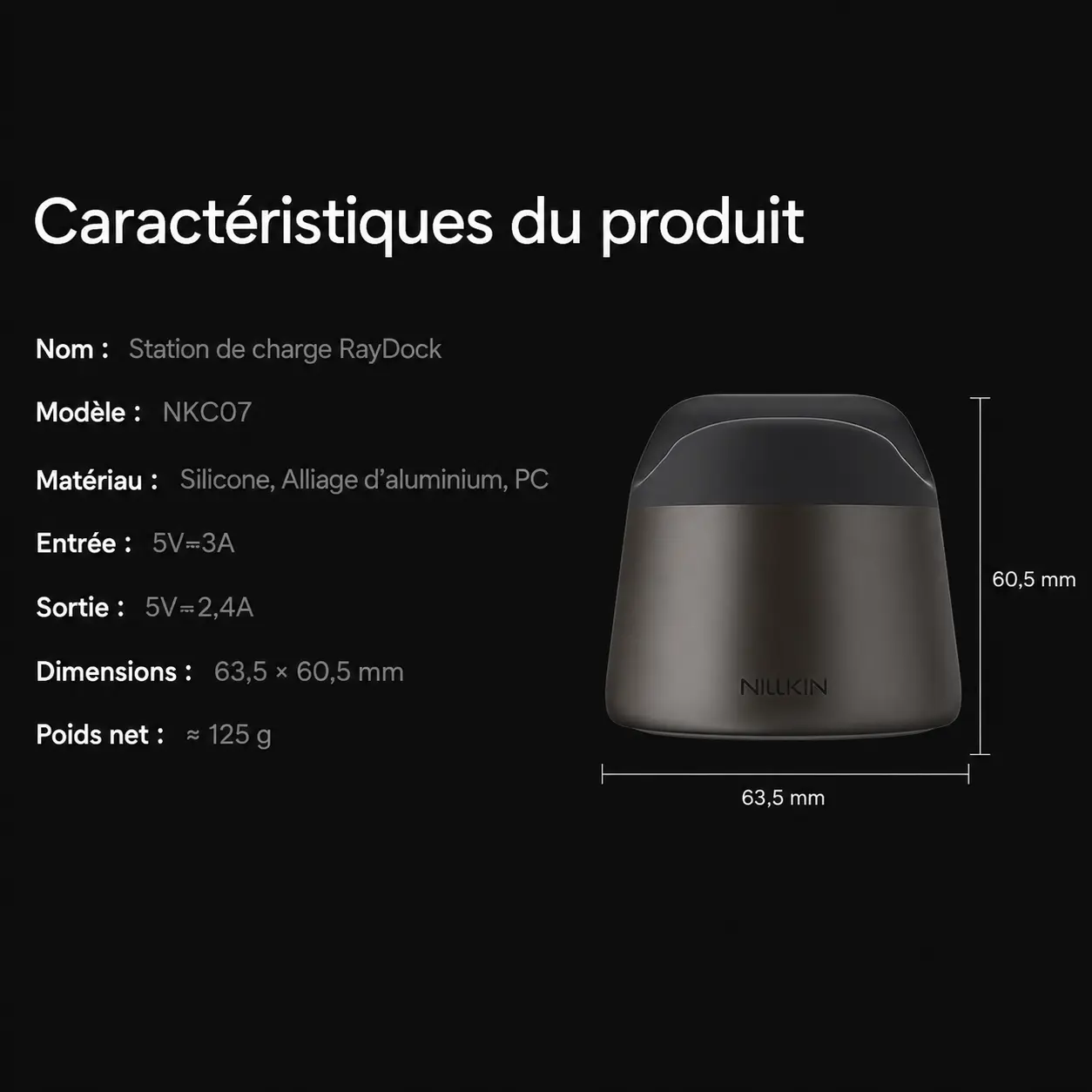 Spécifications techniques dimensions 63.5 par 60.5 mm et poids net 125g du Nillkin RayDock